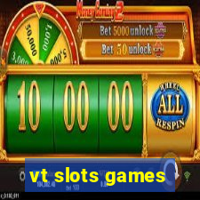 vt slots games